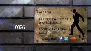 Hardwell & Joey Dale feat. Luciana - Arcadia (Requiem Ambassador Remix)