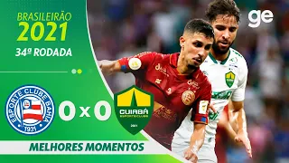 BAHIA 0 x 0 CUIABÁ | MELHORES MOMENTOS | 34ª RODADA BRASILEIRÃO 2021 | ge.globo