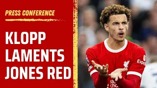 Jurgen Klopp laments Curtis Jones' RED CARD for Liverpool vs. Tottenham