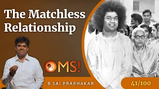 The Matchless Relationship | B Sai Prabhakar | OMS Episode - 41/100