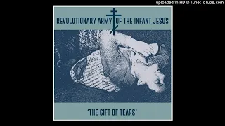 Revolutionary Army Of The Infant Jesus ► Beauty After The Fall [HQ Audio] The Gift Of Tears 1987