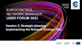 EUROCONTROL Network Manager User Forum 2023 - Session 3: Strategic planning