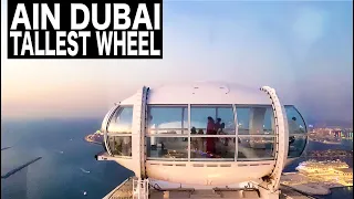 AIN DUBAI - World's Tallest Wheel | 4K | Dubai Tourist Attraction