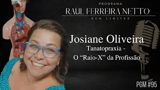 JOSIANE OLIVEIRA - TANATOPRAXIA - O “Raio-X” da Profissão - SEM LIMITES #95