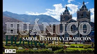 HUANUCO - SABOR, HISTORIA Y TRADICIÓN