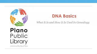 Genealogy: DNA (Basics) Workshop - 8/11/2020