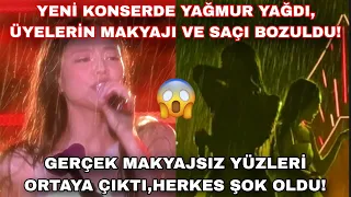 Yeni konserde yağmur yağdı, üyelerin makyajı ve saçı bozuldu gerçek yüzleri ortaya çıktı!