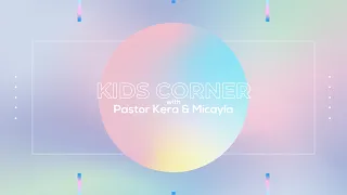 Kids Corner with Pastor Kera and Micayla (5.3.20)