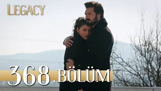 Emanet 368. Bölüm | Legacy Episode 368