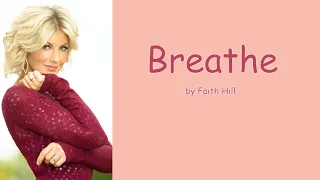 Breathe by Faith Hill (Lyrics)