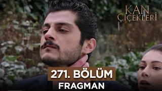 Kan Çiçekleri 271. Bölüm Fragmanı - 12 Mart Salı