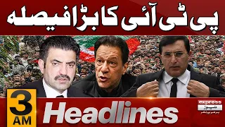 PTI Takes Big Decision | News Headlines 3 AM | 31 March 2024 | Express News