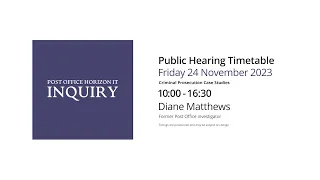 Diane Matthews - Day 89 PM (24  November 2023) - Post Office Horizon IT Inquiry