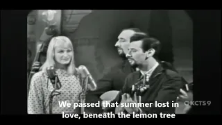 Peter Paul & Mary - Lemon tree (live & lyrics)