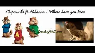 Rihanna ft. Chipmunks-Where have you been