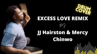 JJ Hairston & Mercy Chinwo Excess love Remix | Church Drum Cover 😱