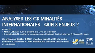 Analyser les criminalités internationales : quels enjeux ?