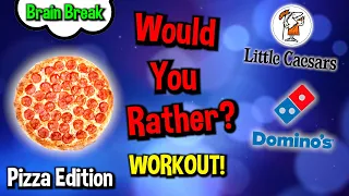 Would You Rather? Workout! (Pizza Edition) Family Fun Fitness - Brain Break - This or That