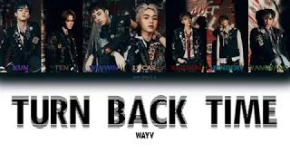 WAYV (威神V) - TURN BACK TIME ( Color Coded Lyrics Chi/Pin/Eng )