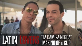 Latin Lovers - La Camisa Negra [MAKING OF DU CLIP]