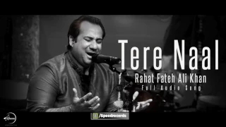 Tere Naal (Full Audio) _ Rahat Fateh Ali Khan _ latest song 02 march 2017