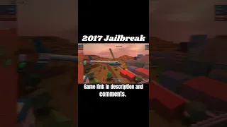 Play the old 2017 Jailbreak!!!