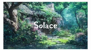 Solace🌳✨Lofi music to calm you//Comfortable peace♫