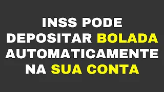 INSS PODE DEPOSITAR BOLADA AUTOMATICAMENTE NA SUA CONTA  / ACORDO REVISÃO DA VIDA TODA STF TEMA1102