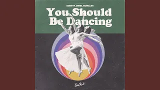 You Should Be Dancing