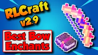 RLCraft 2.9 Best Bow Enchants 🏹 Best Bow In RLCraft 2.9