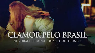 Clamor Pelo Brasil | DVD Nos Braços do Pai | Diante do Trono