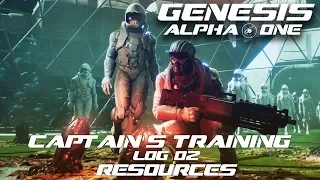 Genesis Alpha One - Captain's Training - Log 02 - Resources