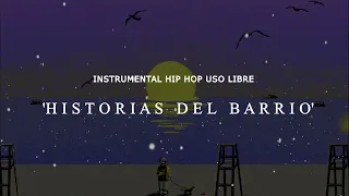 BASE DE RAP - HISTORIAS DEL BARRIO - USO LIBRE - HIP HOP - INSTRUMENTAL BOOM BAP TYPE BEAT FREE 2023