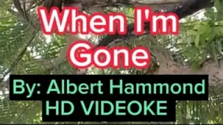 When I'm Gone Karaoke by: Albert Hammond