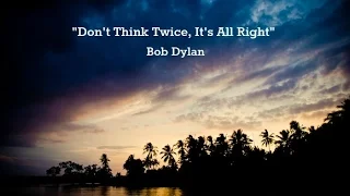 Don't Think Twice, It's All Right (Lyrics) - Bob Dylan