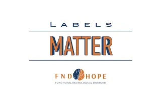 Labels Matter -Functional Neurological Disorder |  FND Hope  |