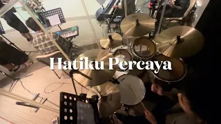 Hatiku Percaya (True Worshippers) - Drum Cover