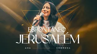 Ana Nóbrega - Espontâneo Jerusalém (Ao Vivo)