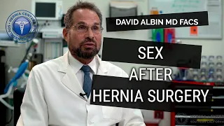 When can I have sex after hernia surgery? Explained by David Albin, M.D. F.A.C.S.