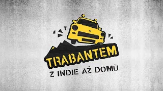 Trabantem z Indie až domů ep  1 část 1