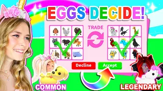 EGGS DECIDE What RARITY PET We TRADE In Adopt Me! (Roblox)