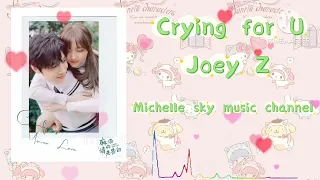 Crying for You 。Joey Z ( Eng Lyrics)