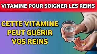 Voici une vitamine qui arrête la protéinurie rapidement et répare ou guérit les reins rapidement !