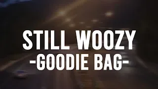 Still Woozy - Goodie Bag (Lyrics)