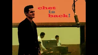 Chet Baker -  Chet Is Back ( Full Album )