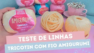 Qual o melhor fio para fazer tricotin ?  Teste de linha : FIO AMIGURUMI