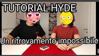 TUTORIAL HYDE/ 2 MAGIE SEMPRE PIÙ IMPOSSIBILI