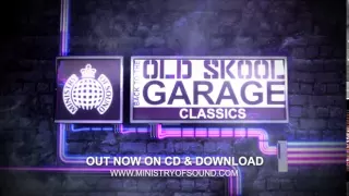 Back To The Old Skool Garage Classics (Ministry of Sound UK) OUT NOW!