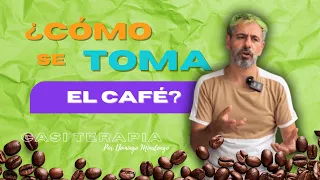 CASI TERAPIA #2 - ¿CÓMO SE TOMA EL CAFÉ?