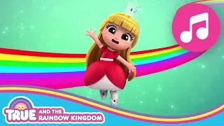 All the Songs from True and the Rainbow Kingdom Seasons 1 and 2, and Dance and Sing with True